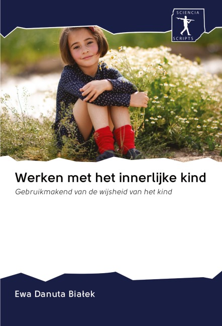Werken met het innerlijke kind - Ewa Danuta Bia¿ek