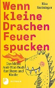 Wenn kleine Drachen Feuer spucken - Rita Steininger