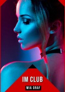 Cover-Bild zum Titel 'Im Club' von 'Mia Graf'