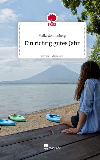 Ein richtig gutes Jahr. Life is a Story - story.one - Maike Sonnenberg