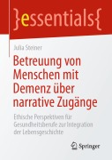 Cover-Bild zum Titel 'Betreuung von Menschen mit Demenz über narrative Zugänge' von 'Julia Steiner'