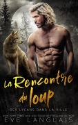 Cover-Bild zum Titel 'La Rencontre du loup' von 'Eve Langlais'