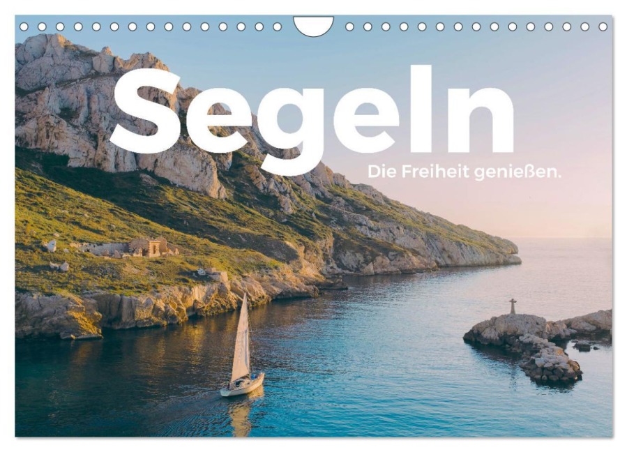 Segeln - Die Freiheit genießen. (Wandkalender 2026 DIN A4 quer), CALVENDO Monatskalender - M. Scott