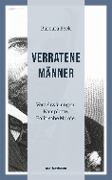 Cover-Bild zum Titel 'Verratene Männer' von 'Beck Barbara'