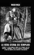 La vera Storia dei Templari - Rocco Mela