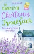 Cover-Bild zum Titel 'Das romantische Château in Frankreich - Aufregende Zeiten in Courléon' von 'Claire Bonnett'