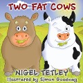 Two Fat Cows - Nigel Tetley
