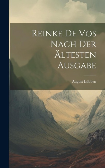 Reinke De Vos Nach Der Ältesten Ausgabe - August Lübben