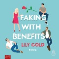 Cover-Bild zum Titel 'Faking with Benefits' von 'Lily Gold'