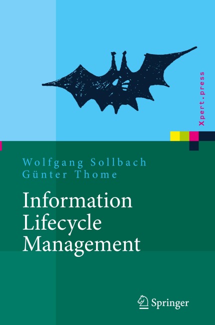 Information Lifecycle Management - Wolfgang Sollbach, Günter Thome