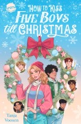 Cover-Bild zum Titel 'How to Kiss Five Boys till Christmas' von 'Tanja Voosen'