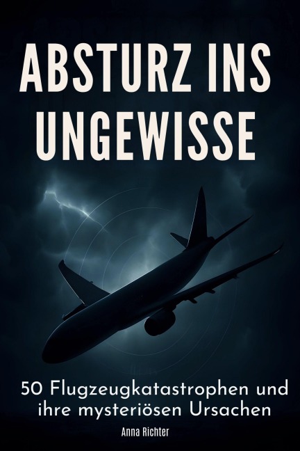 Absturz ins Ungewisse - Anna Richter