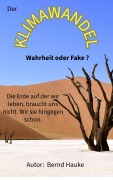 Cover-Bild zum Titel 'Der Klimawandel - Wahrheit oder Fake' von 'Bernd Hauke'