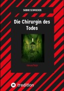 Cover-Bild zum Titel 'Die Chirurgin des Todes' von 'Sabine Schmucker'