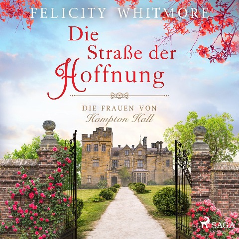 Die Straße der Hoffnung: Die Frauen von Hampton Hall, Roman (Die Hampton-Hall-Trilogie 2) - Felicity Whitmore
