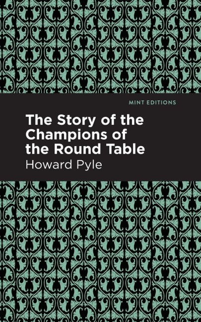 The Story of the Champions of the Round Table - Howard Pyle