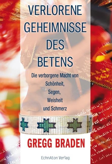 Verlorene Geheimnisse des Betens - Gregg Braden