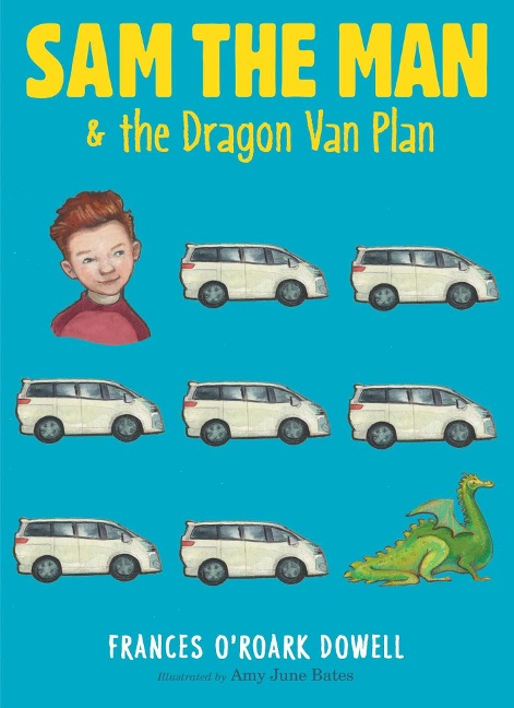 Sam the Man & the Dragon Van Plan - Frances O'Roark Dowell
