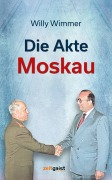 Cover-Bild zum Titel 'Die Akte Moskau' von 'Willy Wimmer'