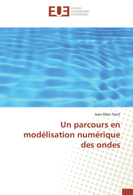 Un parcours en modélisation numérique des ondes - Jean-Marc Parot