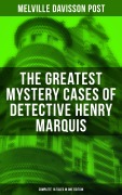 Cover-Bild zum Titel 'The Greatest Mystery Cases of Detective Henry Marquis: Complete 16 Tales in One Edition' von 'Melville Davisson Post'