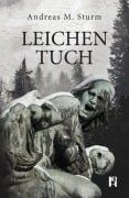 Cover-Bild zum Titel 'Leichentuch' von 'Andreas M. Sturm'