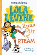 Cover-Bild zum Titel 'Lola Levine Runs Out of Steam' von 'Monica Brown'