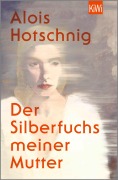 Cover-Bild zum Titel 'Der Silberfuchs meiner Mutter' von 'Alois Hotschnig'