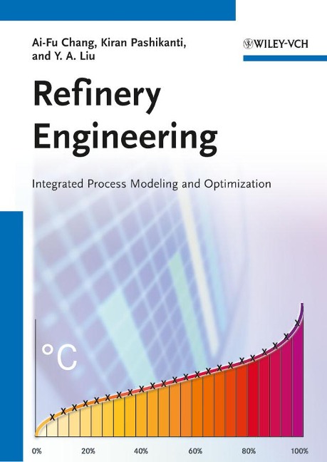 Refinery Engineering - Ai-Fu Chang, Kiran Pashikanti, Y. A. Liu
