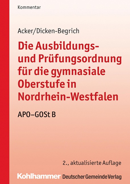 Die Ausbildungs- und Prüfungsordnung für die gymnasiale Oberstufe in Nordrhein-Westfalen - Detlev Acker, Antonia Dicken-Begrich