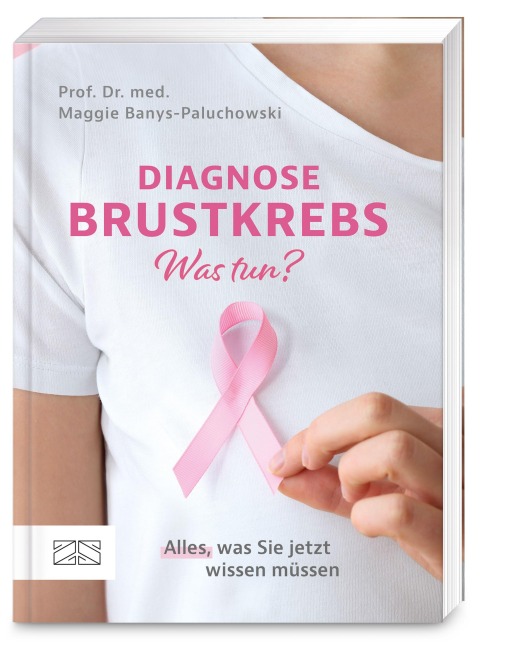 Diagnose Brustkrebs - Was tun? - Maggie Banys-Paluchowski
