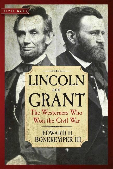 Lincoln and Grant - Edward H. Bonekemper