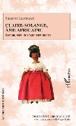 Cover-Bild zum Titel 'Claire-Solange, âme africaine' von 'Emmanuelle Gall, Roger Little'