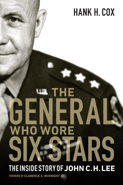 The General Who Wore Six Stars - Hank H Cox
