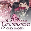 Cover-Bild zum Titel 'Just One of the Groomsmen Lib/E' von 'Cindi Madsen'