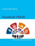 Facebook CRAZE für Internet-Vermarkter - André Sternberg