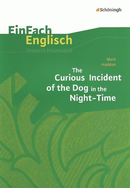 Mark Haddon: The Curious Incident of the Dog in the Night-Time - Mark Haddon, Ulrike Breuer, Martina Peters-Hilger