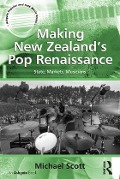 Cover-Bild zum Titel 'Making New Zealand's Pop Renaissance' von 'Michael Scott'