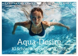 Cover-Bild zum Titel 'Aqua Desire - KI-Schönheiten unter Wasser (Wandkalender 2026 DIN A4 quer), CALVENDO Monatskalender' von 'Aqua Nova'