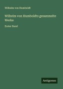 Cover-Bild zum Titel 'Wilhelm von Humboldts gesammelte Werke' von 'Wilhelm Von Humboldt'