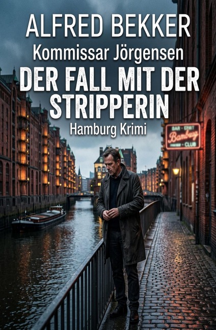 Kommissar Jörgensen - Der Fall mit der Stripperin: Hamburg Krimi - Alfred Bekker