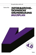 Informationstechnische Grundbildung Multiplan - Ekkehard Kaier