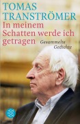 Cover-Bild zum Titel 'In meinem Schatten werde ich getragen' von 'Tomas Tranströmer'