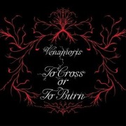 To Cross Or To Burn - Venamoris