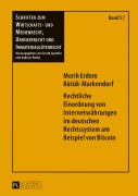 Cover-Bild zum Titel 'Rechtliche Einordnung von Internetwährungen im deutschen Rechtssystem am Beispiel von Bitcoin' von 'Merih Erdem Kütük-Markendorf'
