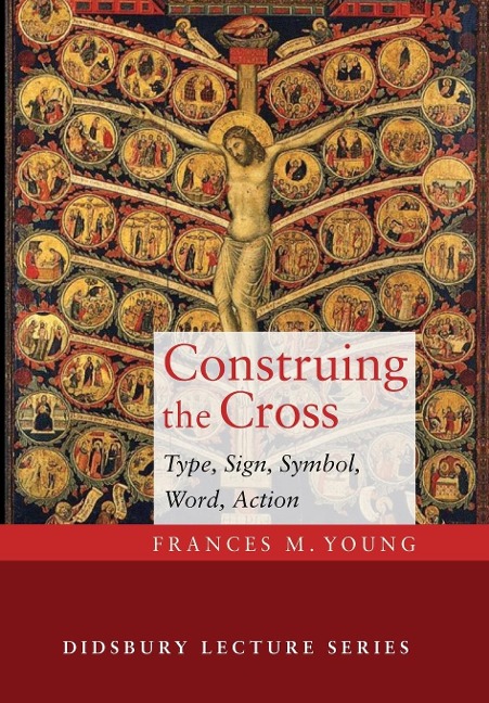 Construing the Cross - Frances M Young