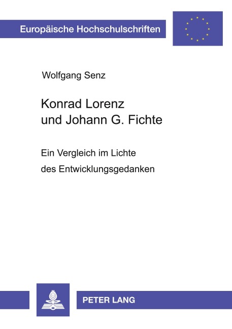 Konrad Lorenz und Johann G. Fichte - Wolfgang Senz