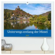 Cover-Bild zum Titel 'Unterwegs entlang der Mosel (hochwertiger Premium Wandkalender 2027 DIN A2 quer), Kunstdruck in Hochglanz' von 'Ralf Gosch Fotografie'