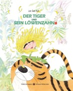 Cover-Bild zum Titel 'Der Tiger und sein Löwenzahn' von 'Gee Eun Lee'
