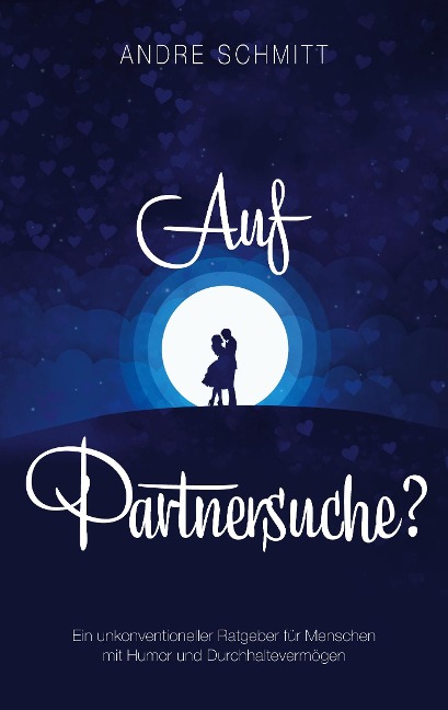 Auf Partnersuche? - Andre Schmitt